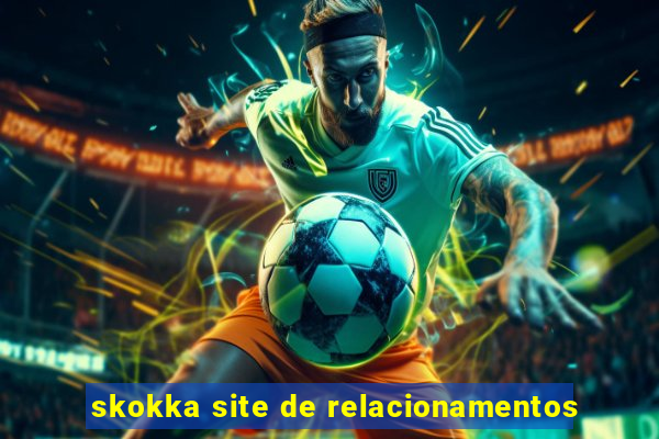 skokka site de relacionamentos